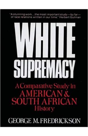 White Supremacy: A Comparative Study in American & South African History