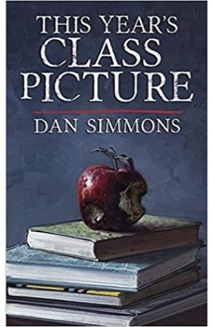 This Year's Class Picture Dan Simmons