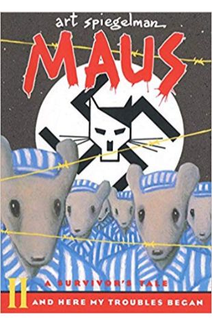 Maus: A Survivor's Tale: Volume 2. And Here My Troubles Began Art Spiegelman