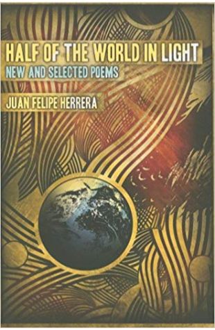 Half the World in Light Juan Felipe Herrera