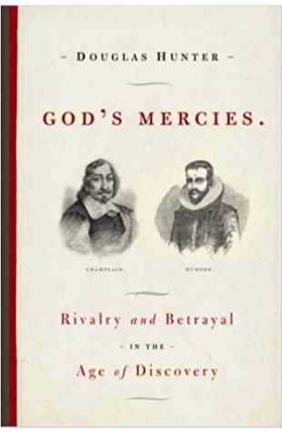 God’s Mercies. Rivalry, Betrayal and the Dream of Discovery