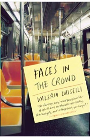 Faces in the Crowd Valeria Luiselli (translated by Christina MacSweeney)