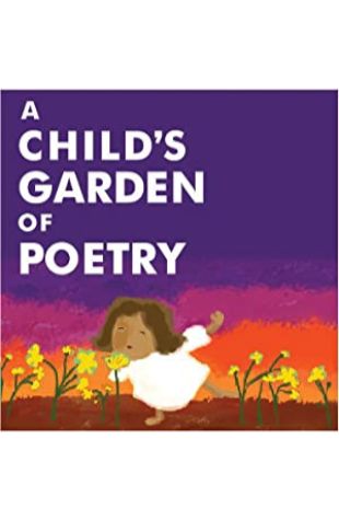 A Child's Garden of Poetry Amy Schatz
