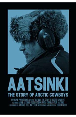 Aatsinki: The Story of Arctic Cowboys Jessica Oreck