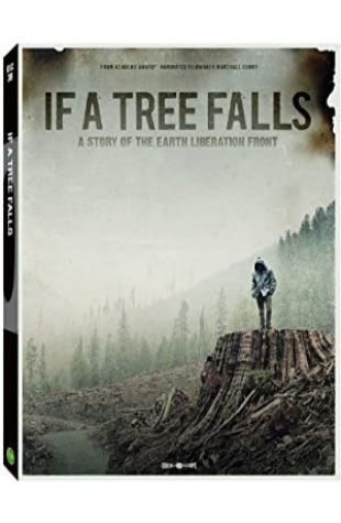 If a Tree Falls: A Story of the Earth Liberation Front Marshall Curry