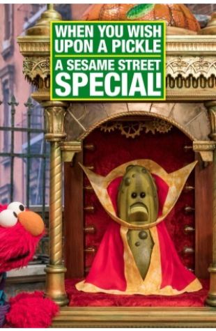 When You Wish Upon a Pickle: A Sesame Street Special Jack Jameson