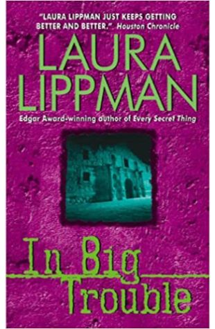 In Big Trouble Laura Lippman