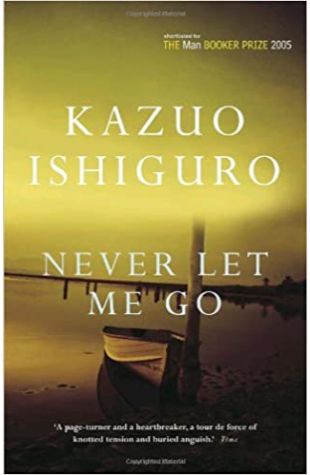 Never Let Me Go Kazuo Ishiguro