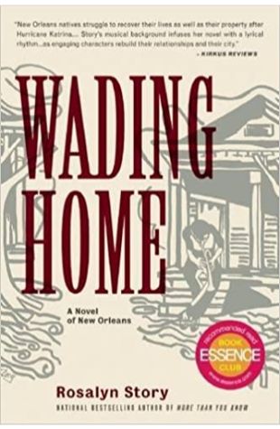 Wading Home: A Novel of New Orleans Rosalyn Story