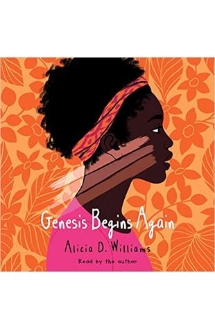 Genesis Begins Again Alicia D. Williams