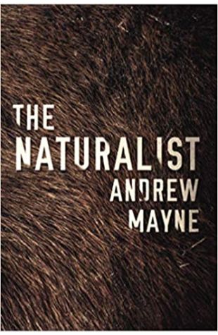 The Naturalist Andrew Mayne