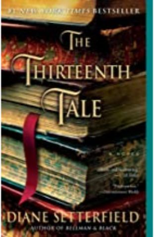 The Thirteenth Tale: A Novel by Diane Setterfield