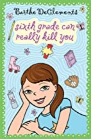 Sixth Grade Can Really Kill You Barthe De Clements