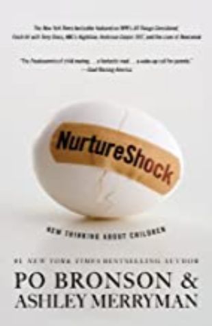 NurtureShock: New Thinking About Children Po Bronson and Ashley Merryman