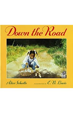 Down the Road Alice Schertle; illustrated by E.B. Lewis