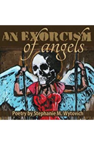An Exorcism of Angels Stephanie M. Wytovich